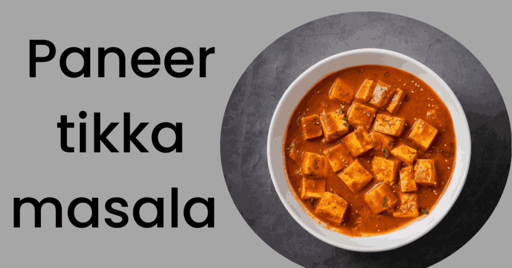 Paneer tikka masala 